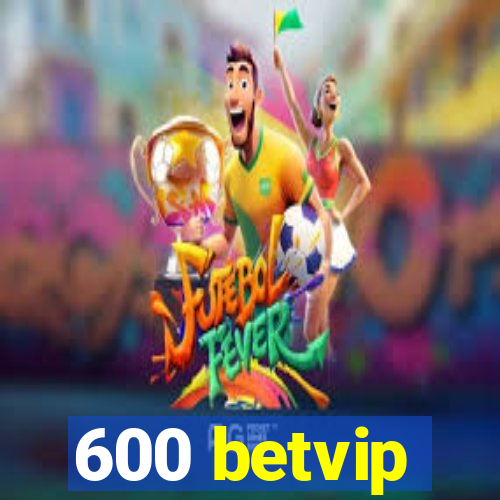 600 betvip